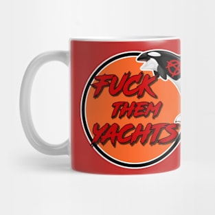 F*** Them Yachts Mug